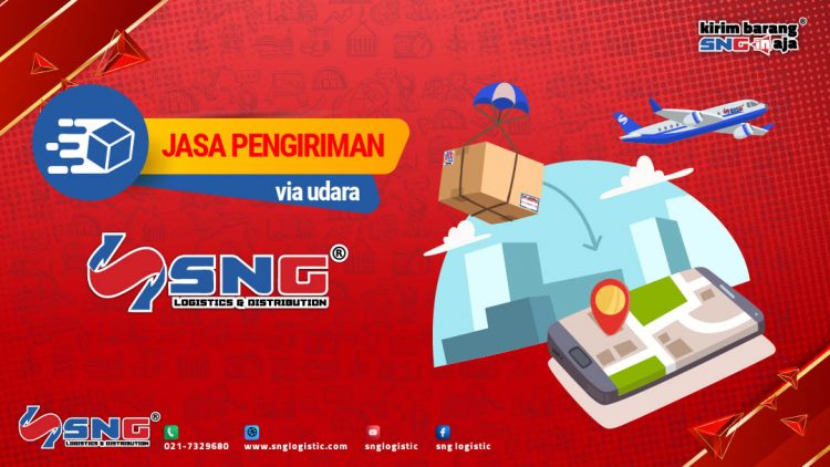 Jasa Pengiriman Murah via Udara dengan SNG Logistic